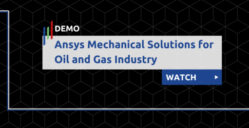 Ansys Mechanical Solutions for Oil and Gas Industry