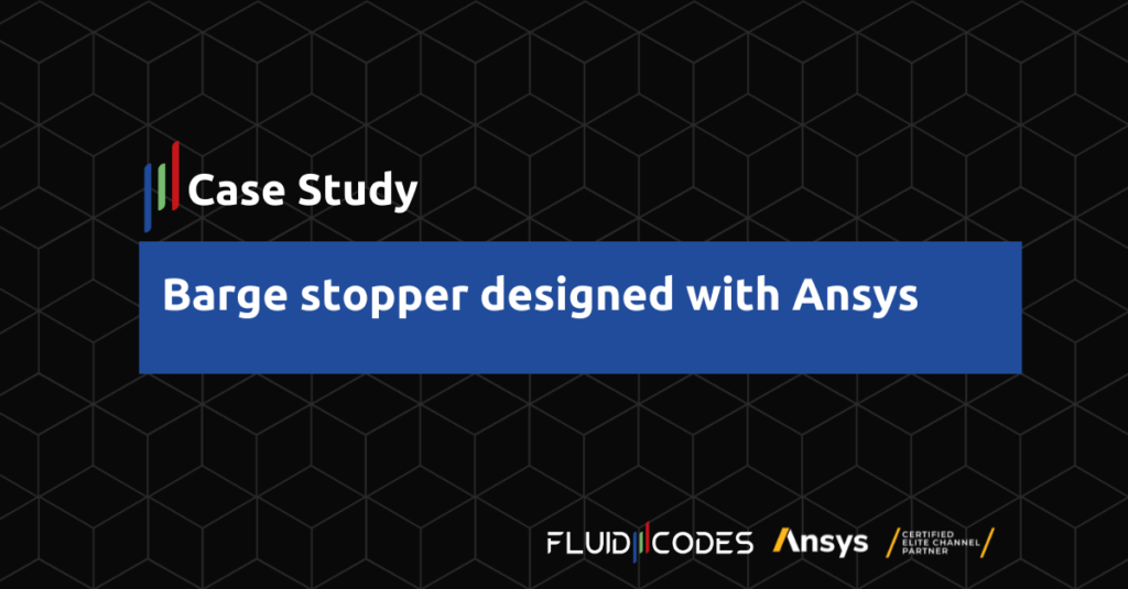 Barge stopper designed with Ansys