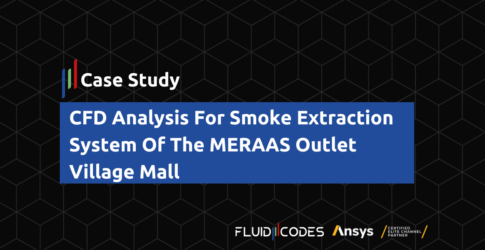 CFD Analysis For Smoke Extraction System Of The MERAAS Outlet Village Mall – Case Study