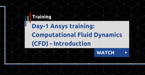 Day-1 Ansys training Computational Fluid Dynamics (CFD) - Introduction