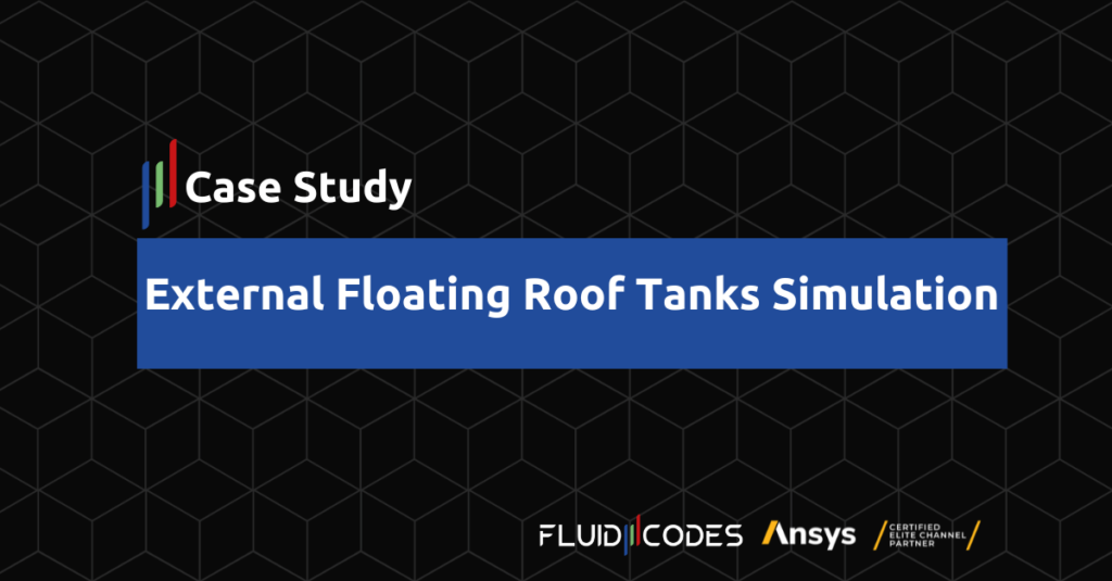 External Floating Roof Tanks Simulation – Case Study