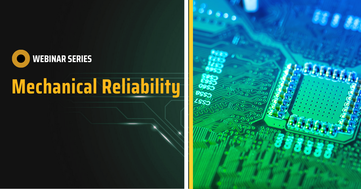 Mechanical Reliability | Electronics Webinar Series - Fluid Codes ...