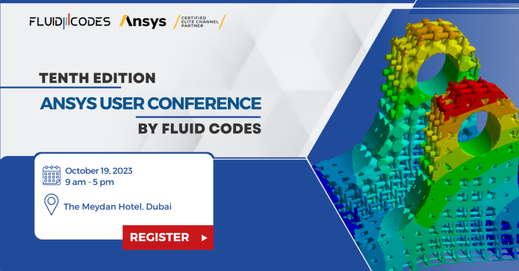 Join Fluid Codes at the annual 10th ANSYS USER CONFERENCE in Dubai, UAE